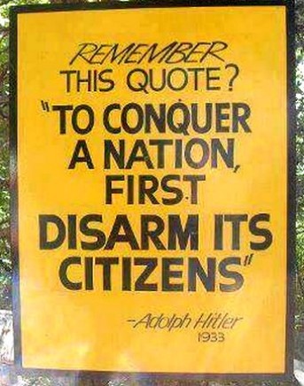 Hitler disarmed his people. That is what Obama wants to do.